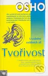 Tvořivost (Uvolnení vnitřních sil) - Osho