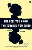 The Less You Know The Sounder You Sleep - Juliet Butler - kniha z kategorie Fantasy