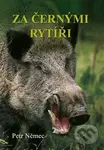 Za černými rytíři - Petr Němec