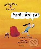 Mami, típni to! - Michaela Krýslová, Jana Chroustová (ilustrácie) - kniha z kategorie Beletrie pro děti