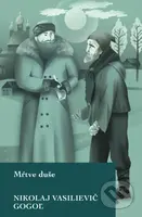 Mŕtve duše - Nikolaj Vasilijevič Gogoľ - kniha z kategorie Společenská beletrie