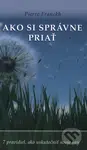Ako si správne priať (7 pravidiel, ako uskutočniť svoje sny) - kniha z kategorie Seberozvoj