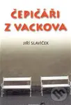 Čepičáři z Vackova - Jiří Slavíček