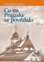 Co na Prajzske se povědalo - Jana Schlossarková - kniha z kategorie Poezie