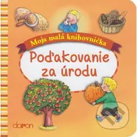 Poďakovanie za úrodu (Moja malá knihovníčka) - kniha z kategorie Křesťanství