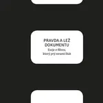 Pravda a lež dokumentu (Eseje o filmu, který prý neumí lhát) - kniha z kategorie Film