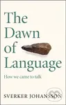 The Dawn of Language (The story of how we came to talk) - kniha z kategorie Humanitní a společenské vědy