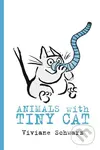 Animals with Tiny Cat - Viviane Schwarz