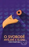 O svobodě myšlení a slova - John Stuart Mill - kniha z kategorie Humanitní a společenské vědy