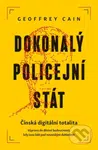 Dokonalý policejní stát (Čínská digitální totalita) - kniha z kategorie Politologie a politika