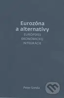 Eurozóna a alternatívy (Európskej ekonomickej integrácie) - kniha z kategorie Správní právo