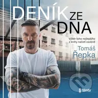 Tomáš Řepka: Deník ze dna (audiokniha) - Tomáš Řepka - audiokniha z kategorie Životopisy