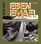 Eben Emael (Pevnost jako monument marnosti) - Václav Junek - kniha z kategorie 20. století
