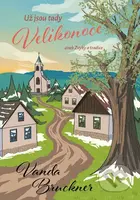 Už jsou tady Velikonoce (aneb Zvyky a tradice) - Vanda Bruckner - kniha z kategorie Naučné knihy