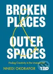 Broken Places and Outer Spaces (Finding Creativity in the Unexpected) - kniha z kategorie Autobiografie
