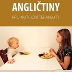 Učebnice angličtiny pro nutriční terapeuty - Irena Baumruková - kniha z kategorie Medicína