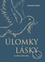 Úlomky lásky - Eliška Králová - kniha z kategorie Poezie