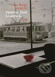 Vysněný život Ernesta G. - Jean-Michel Guenassia - kniha z kategorie Společenská beletrie