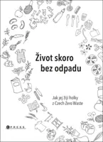 Život skoro bez odpadu - Karasová Jana, Škrdlíková Helena, Michaela Gajdošová