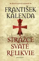 Strážce svaté relikvie - František Kalenda - e-kniha