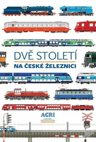 Dvě století na české železnici