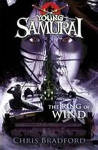The Ring of Wind (Young Samurai, Book 7) - Chris Bradford