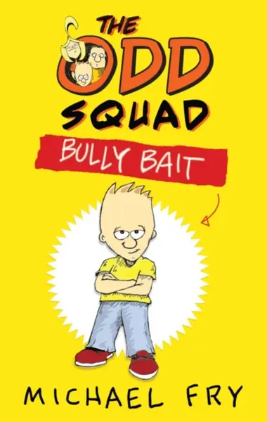 The Odd Squad: Bully Bait - Michael Fry