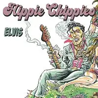 Hippie Chippies – ELVIS