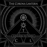 The Corona Lantern – Consuming The Tempest