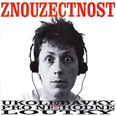 Znouzectnost – Ukolébavky pro nevhodné loutky