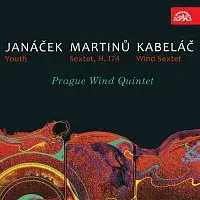 Pražské dechové kvinteto – Janáček: Mládí, Martinů: Sextet, Kabeláč: Dechový sextet