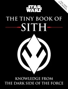 Star Wars: The Tiny Book of Sith (Tiny Book) - S.T. Bende