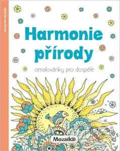 Harmonie přírody - Omalovánky pro dospělé