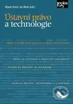 Ústavní právo a technologie - Marek Antoš, Jan Wintr