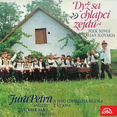 Kyjovská cimbálová muzika primáše Jury Petrů – Dyž sa chlapci zejdú