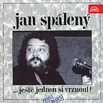 Jan Spálený – Jan Spálený ...ještě jednou si vrznout