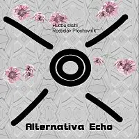 Rostislav Prochovník – Alternativa Echo