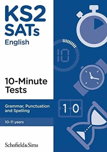 KS2 SATs Grammar, Punctuation and Spelling 10-Minute Tests - Carol Matchett, Schofield & Sims
