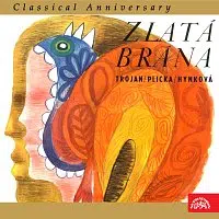 Různí interpreti – Classical Anniversary Václav Trojan 1. Zlatá brána