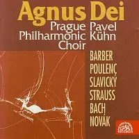 Pražský filharmonický sbor, Pavel Kühn – Agnus Dei / Barber, Poulenc, Slavický, Novák, Strauss, Bach