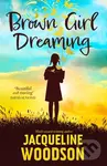 Brown Girl Dreaming - Jacqueline Woodson