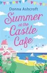 Summer at the Castle Cafe (An utterly perfect feel good romantic comedy),Summer at the Castle Cafe (An utterly perfect feel good romantic comedy)