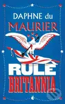 Rule Britannia - Daphne Du Maurier,Rule Britannia - Daphne Du Maurier