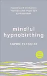 Mindful Hypnobirthing - Sophie Fletcher