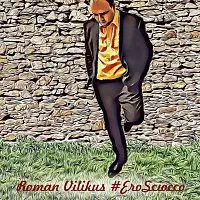 Roman Vilikus – Ero Sciocco