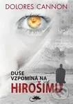 Duše vzpomíná na Hirošimu - Dolores Cannon - kniha z kategorie Záhady a paranormální jevy