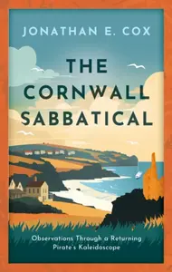 The Cornwall Sabbatical - Jonathan E. Cox