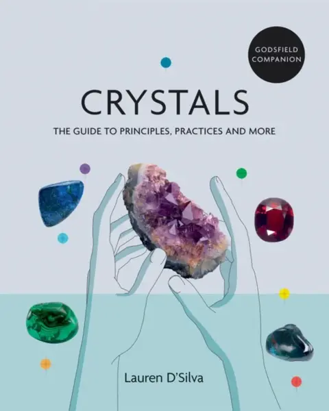 Godsfield Companion: Crystals - Lauren D'Silva