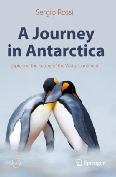 A Journey in Antarctica - Sergio Rossi