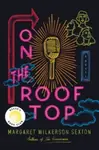 On the Rooftop - Margaret Wilkerson Sexton